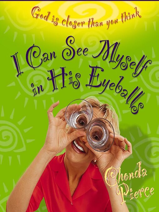 Title details for I Can See Myself in His Eyeballs by Chonda Pierce - Available